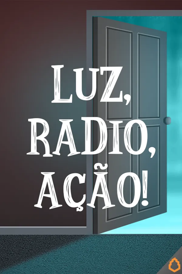 Luz, Radio, Ação
